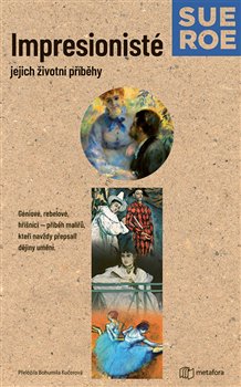 Impresionisté - Jejich životní příběhy, 3. vydání koupíte na Kosmas.cz