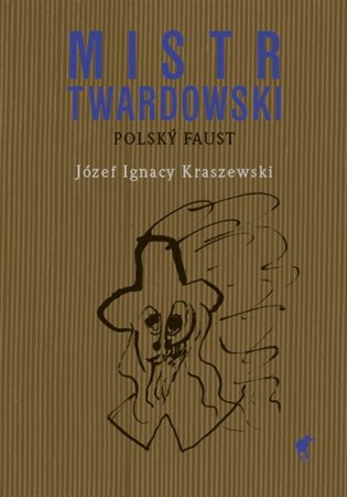 Mistr Twardowski – polský Faust - Józef Ignacy Kraszewski