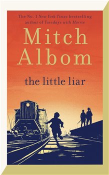 The Little Liar: The moving, life-affirming WWII novel from the internationally bestselling author of Tuesdays with Morrie, 1. vydání koupíte na Kosmas.cz
