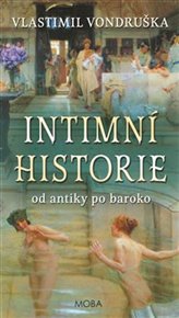 Intimní historie: Od antiky po baroko - Vlastimil Vondruška