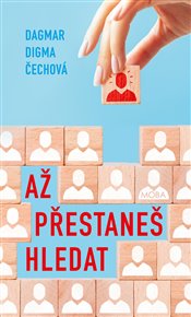 Až přestaneš hledat - Dagmar Digma Čechová