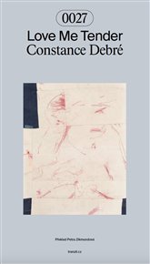 Love Me Tender - Constance Debré