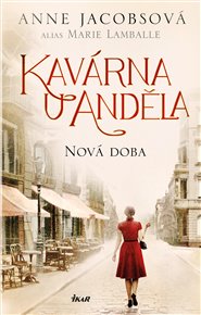 Kavárna U Anděla: Nová Doba - Anne Jacobsová, Marie Lamballe