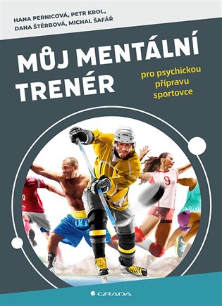 Můj mentální trenér - Petr Krol, Hana Pernicová, Michal Šafář, Dana Štěrbová