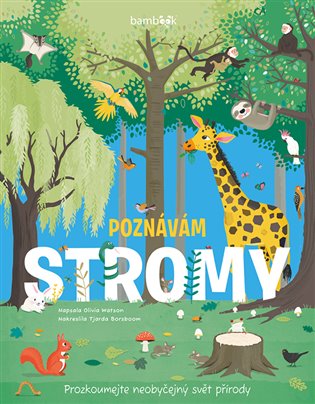 Poznávám stromy - prozkoumejte neobyčejný svět přírody - Tjarda Borsboom, Olivia Watson