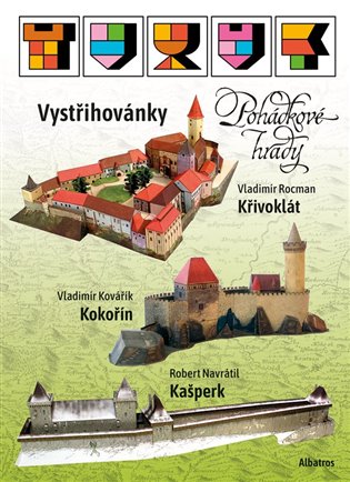 Vystřihovánky - Pohádkové hrady: Křivoklát, Kokořín, Kašperk - Josef Kropáček