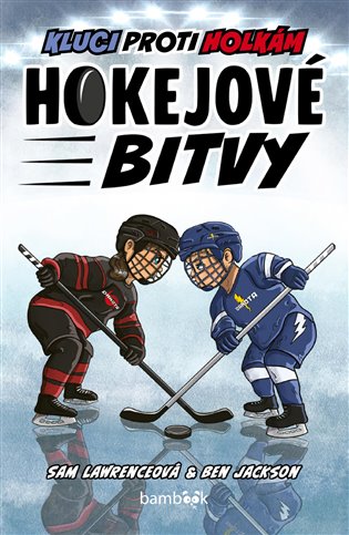 Hokejové bitvy – Kluci proti holkám - Jackson Ben, Lawrenceová Sam