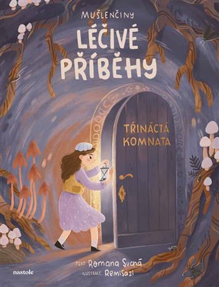 Mušlenčiny léčivé příběhy: Třináctá komnata - Romana Suchá