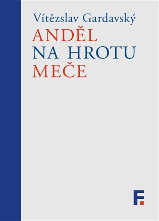 Anděl na hrotu meče - Vítězslav Gardavský