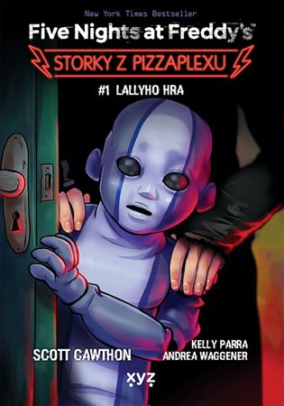 Five Nights at Freddy's: Storky z Pizzaplexu #1: Lallyho hra - Scott Cawthon, Kelly Parra, Andrea Waggener
