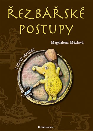 Řezbářské postupy - Magdaléna Mézlová