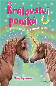 Království poníků - Dobrodružství s jednorožcem - Chloe Ryderová