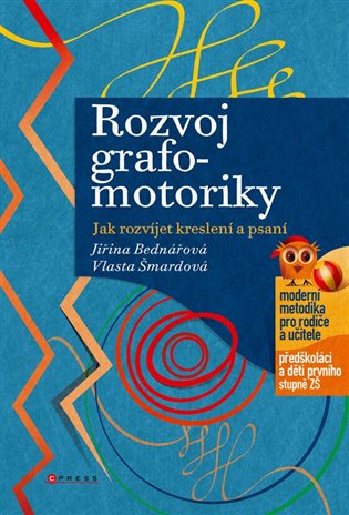 Rozvoj grafomotoriky: Jak rozvíjet kreslení a psaní - Jiřina Bednářová, Vlasta Šmardová