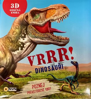 Vrrr! Dinosauři - 3D otočná kniha - 