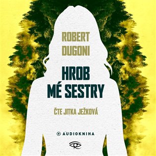 Hrob mé sestry - Robert Dugoni