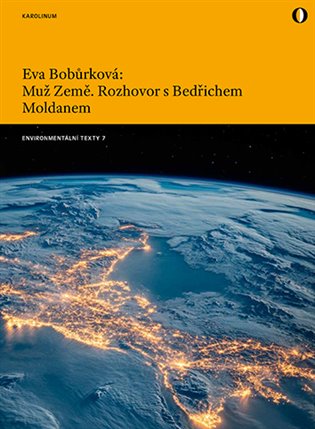 Muž Země: Rozhovor s Bedřichem Moldanem - Eva Bobůrková