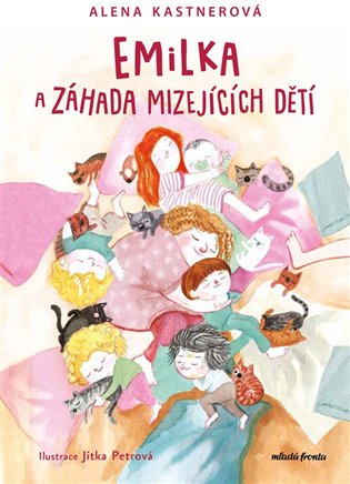 Emilka a záhada mizejících dětí - Alena Kastnerová