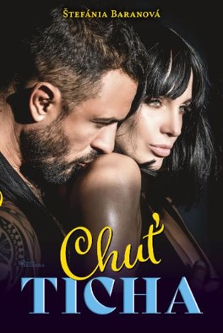 Chuť ticha - Šteránia Baranová