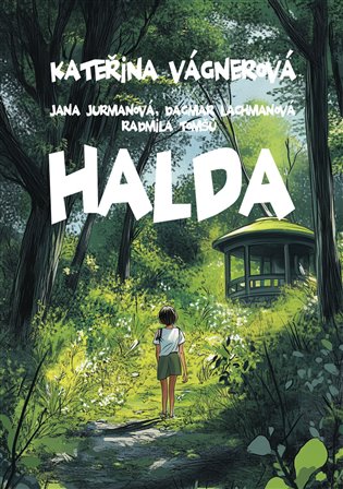 Halda - Jana Jurmanová, Dagmar Lachmanová, Radmila Tomšů, Kateřina Vágnerová