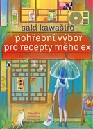 Pohřební výbor pro recepty mého ex - Saki Kawaširo