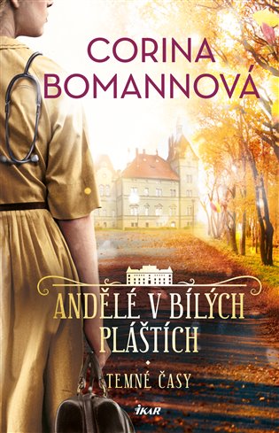 Andělé v bílých pláštích: Temné časy - Corina Bomannová