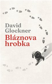Bláznova hrobka - David Glockner