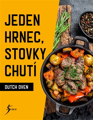 Jeden hrnec, stovky chutí - Dutch Oven - 