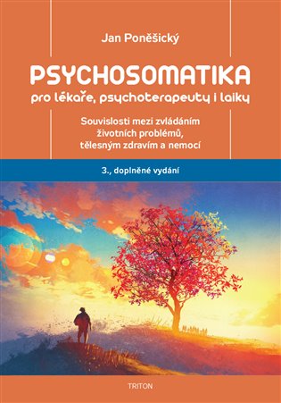 Psychosomatika pro lékaře, psychoterapeuty i laiky: 3. doplněné vydání - Jan Poněšický