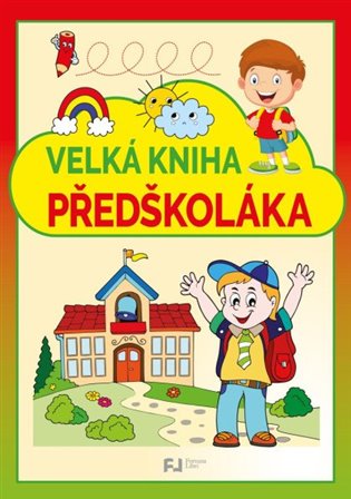 Velká kniha předškoláka -  kol.