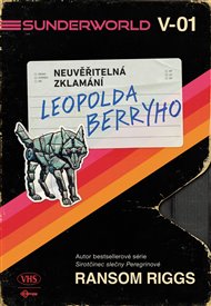 Sunderworld: Neuvěřitelná zklamání Leopolda Berryho - Ransom Riggs