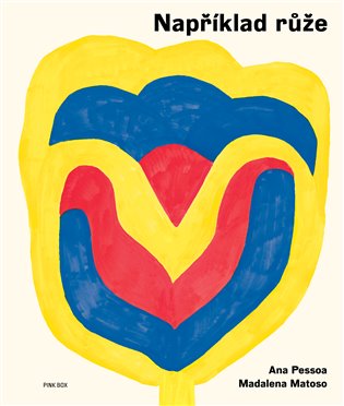 Například růže - Ana Pessoa