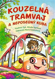 Kouzelná tramvaj a neposedný Kuba - Vladimír Dyk, Miluše Hertlová
