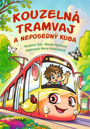 Kouzelná tramvaj a neposedný Kuba - Vladimír Dyk, Miluše Hertlová