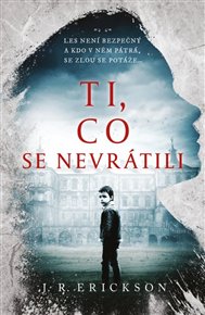 Ti, co se nevrátili - J.R. Erickson, Hana Ferstl