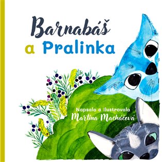 Barnabáš a Pralinka - Martina Macháčová