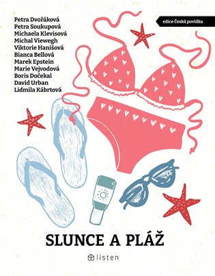 Slunce a pláž - Bianca Bellová, Boris Dočekal, Petra Dvořáková, Marek Epstein, Viktorie Hanišová, Lidmila Kábrtová, Michaela Klevisová, Petra Soukupová, David Urban, Marie Vejvodová, Michal Viewegh