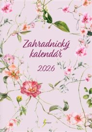 Zahradnický kalendář 2026 – průvodce na celý rok