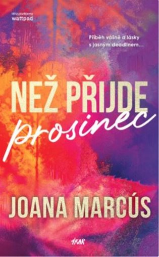 Než přijde prosinec: Příběh vášně a lásky s jasným deadlinem... - Joana Marcús