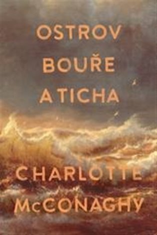 Ostrov bouře a ticha - Charlotte McConaghy