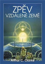 Zpěv vzdálené země - Arthur C. Clarke
