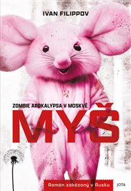 Myš: Zombie apokalypsa v Moskvě - Ivan Filippov
