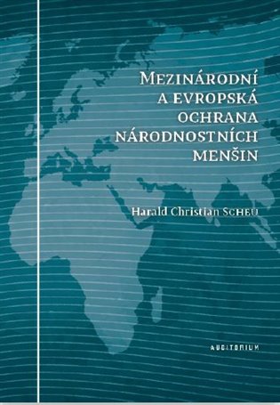 Mezinárodní a evropská ochrana národnostních menšin - Herald Christia Scheu