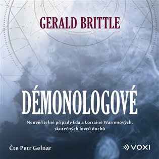 Démonologové: Neuvěřitelný příběh Eda a Lorraine Warrenových, skutečných "lovců duchů" - Gerald Brittle