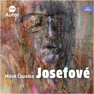 Josefové - Miloň Čepelka