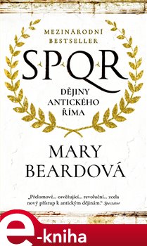 SPQR Dějiny antického Říma - Mary Beardová
