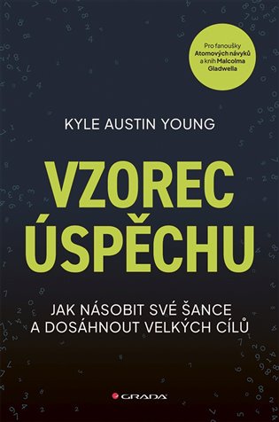 Vzorec úspěchu: Jak násobit své šance a dosáhnout velkých cílů - Kyle Austin Young