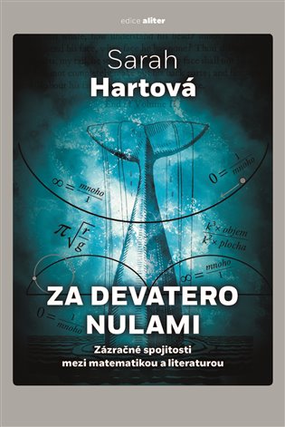Za devatero nulami: Zázračné spojitosti mezi matematikou a literaturou - Sarah Hartová