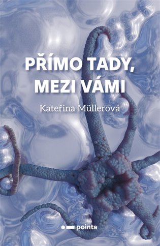 Přímo Tady, Mezi Vámi - Kateřina Müllerová