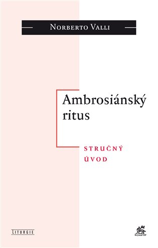Ambrosiánský ritus: Stručný úvod - Norberto Valli