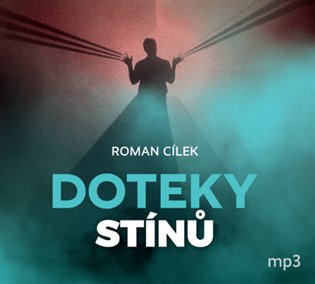 Doteky stínů: Dramatické kriminální příběhy podle skutečných událostí - Roman Cílek